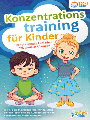 cover image of Konzentrationstraining für Kinder--Der praxisnahe Leitfaden inkl. genialer Übungen